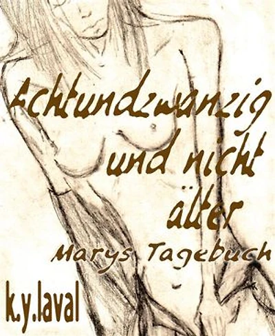Achtundzwanzig und nicht älter - Marys Tagebuch: Spin-Off zu 666 Kyls - Hardcore Thriller
