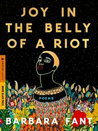 Joy the Belly of a Riot: Poems, Prayers, Memories, and Meditations