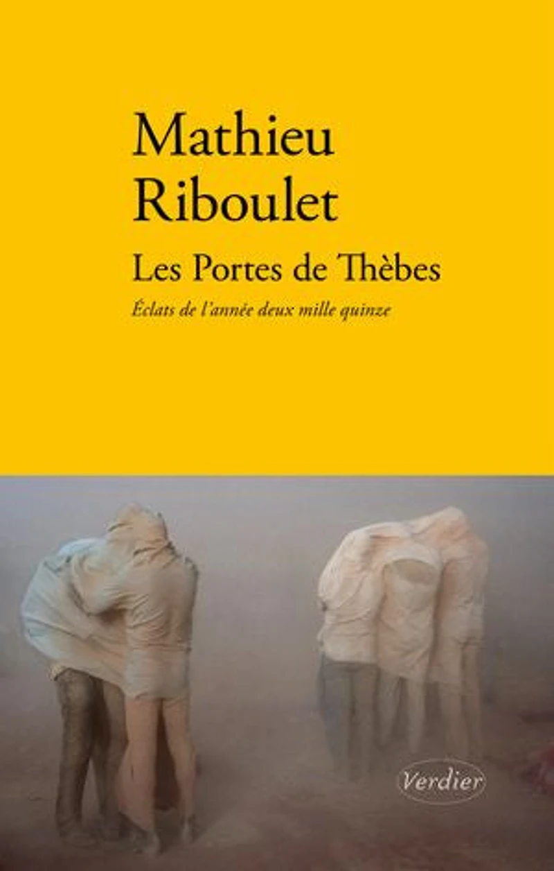 Les portes de Thèbes: éclats l'année deux mille quinze