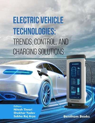 Electric Vehicle Technologies: Trends, Control, and Charging Solutions