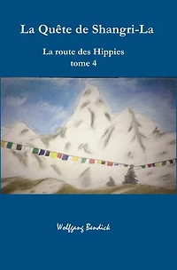 La quête de Shangri-La: La route des Hippies, tome 4