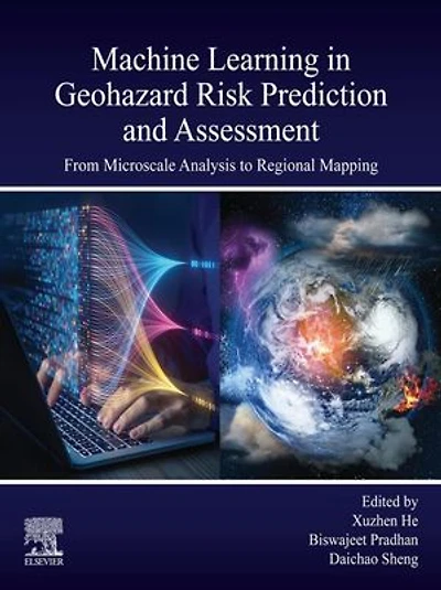 Machine Learning Geohazard Risk Prediction and Assessment: From Microscale Analysis to Regional Mapping