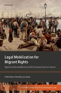 Legal Mobilization for Migrant Rights: Opportunities and Barriers at the European Court of Justice