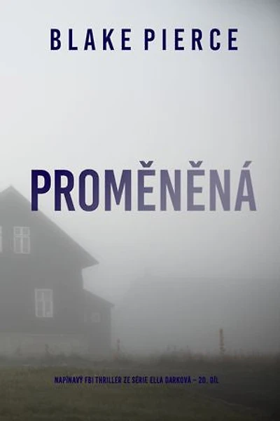 Proměněná (napínavý FBI thriller ze série Ella Darková 20. díl)
