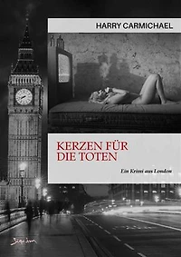 KERZEN FÜR DIE TOTEN: Ein Krimi aus London