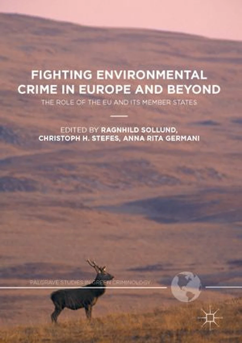 Fighting Environmental Crime Europe and Beyond: the Role of EU Its Member States
