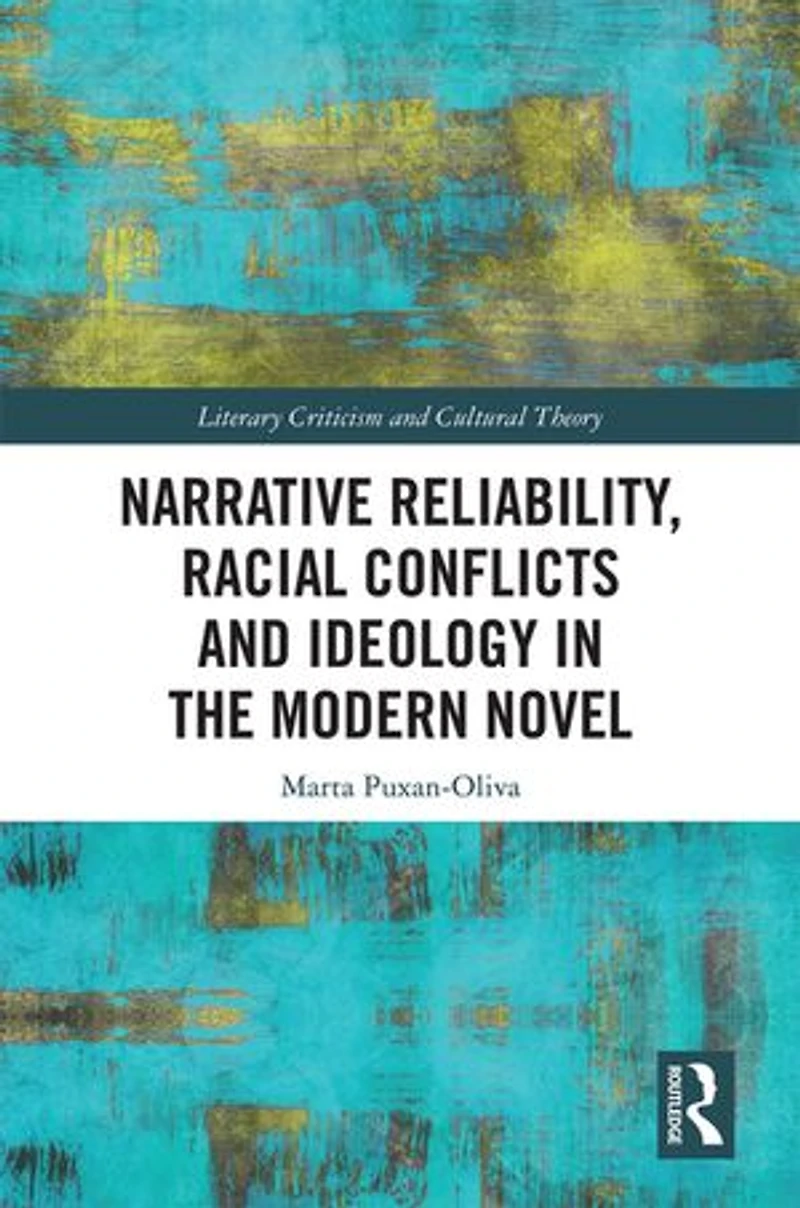 Narrative Reliability, Racial Conflicts And Ideology The Modern Novel