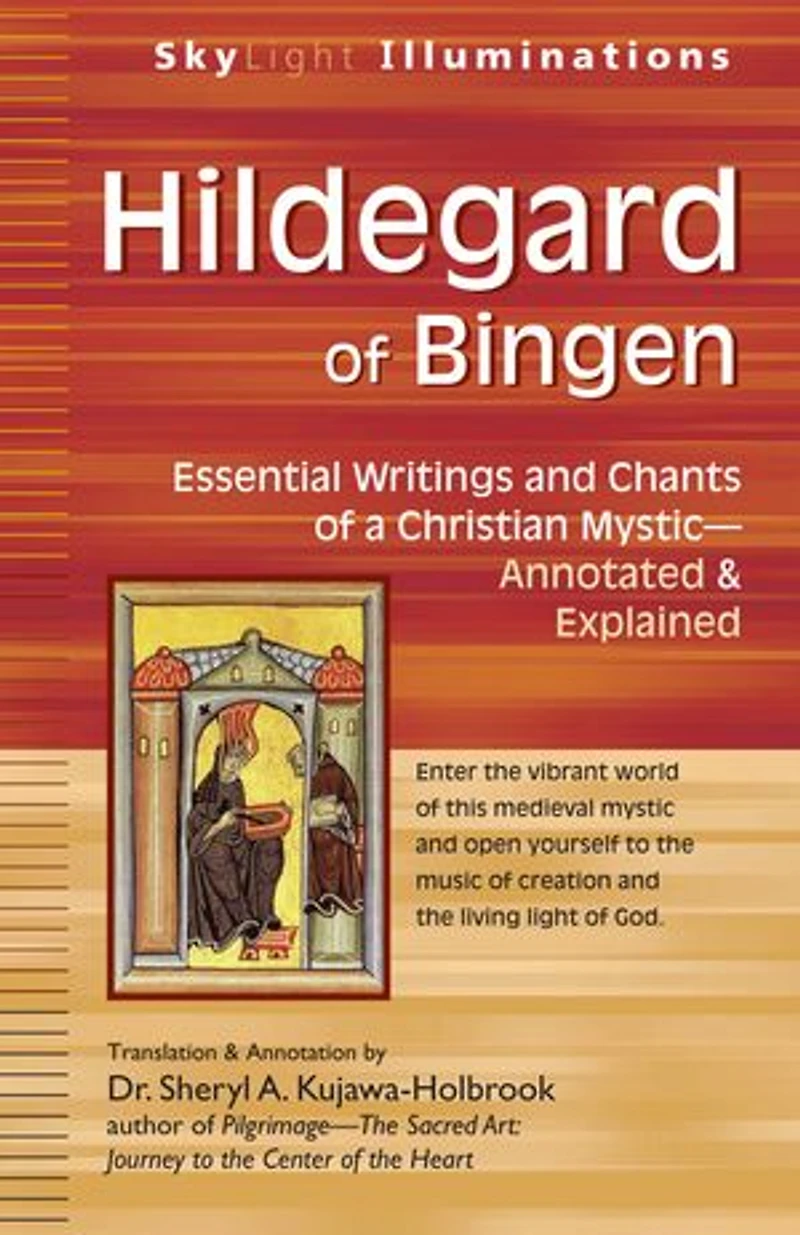 Hildegard of Bingen: Essential Writings and Chants a Christian Mystic-Annotated & Explained