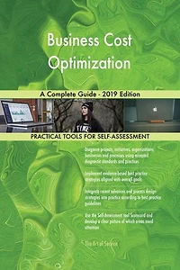 Business Cost Optimization A Complete Guide - 2019 Edition