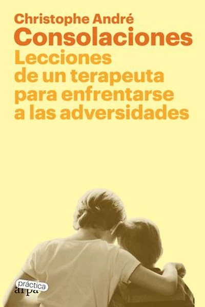 Consolaciones: Lecciones de un terapeuta para enfrentarse a las adversidades