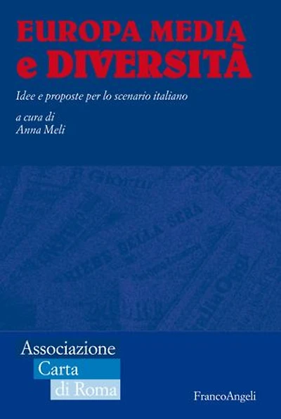 Europa media e diversità.: Idee e proposte per lo scenario italiano