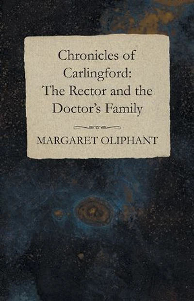 Chronicles of Carlingford: The Rector and the Doctor's Family
