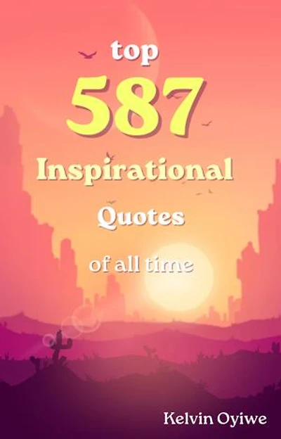 Top 500 inspirational quotes of all time: Quotes by great people who ever lived