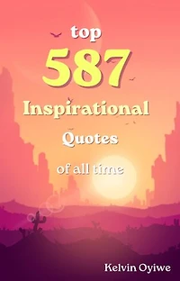 Top 500 inspirational quotes of all time: Quotes by great people who ever lived