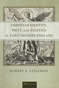 Christian Identity, Piety, and Politics Early Modern England