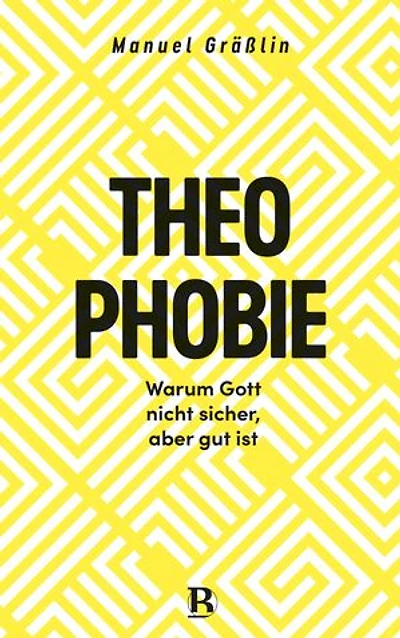 Theophobie: Warum Gott nicht sicher, aber gut ist