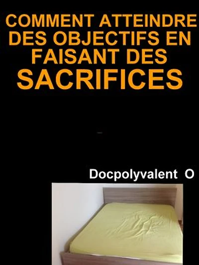 Comment Atteindre Des Objectifs En Faisant Des Sacrifices