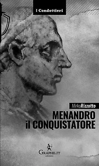 Menandro il Conquistatore: Il re greco che soggiogò l'India