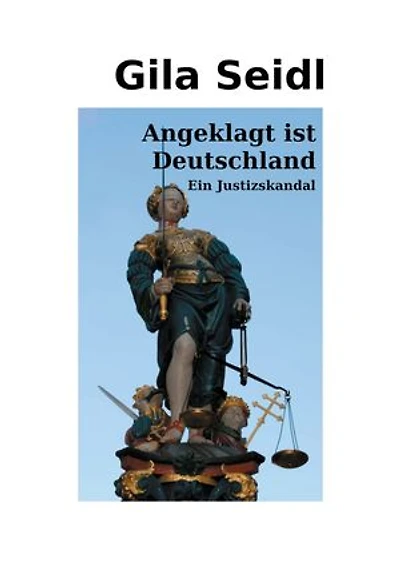 Angeklagt ist Deutschland: Ein Justizskandal