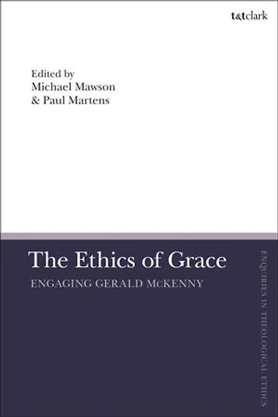 The Ethics of Grace: Engaging Gerald McKenny