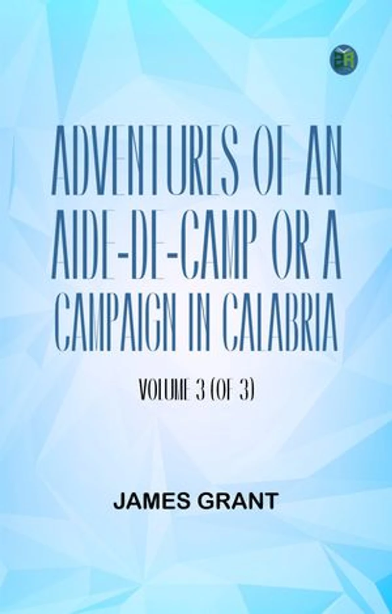 Adventures of an Aide-de-Camp or A Campaign in Calabria Volume 3 (of 3)