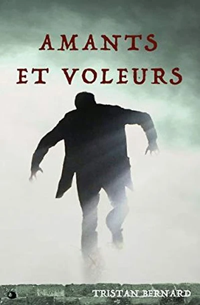 Amants et Voleurs: Version intégrale