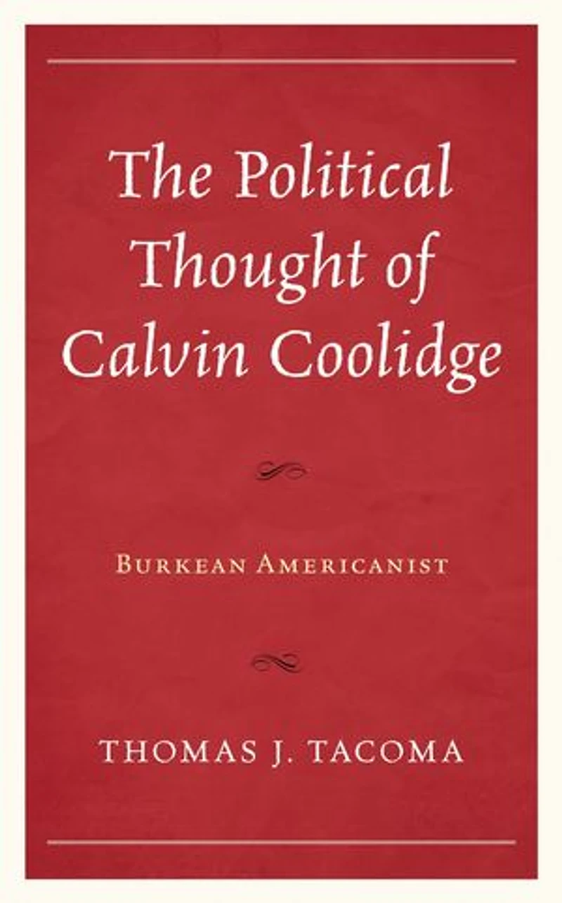 The Political Thought of Calvin Coolidge: Burkean Americanist