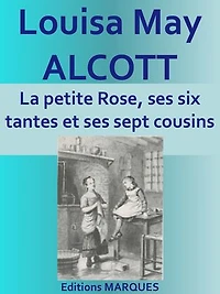 La petite Rose, ses six tantes et ses sept cousins: Edition intégrale