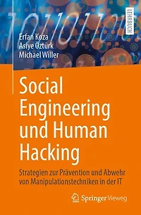Social Engineering Und Human Hacking: Strategien Zur Prävention Abwehr Von Manipulationstechniken Der It