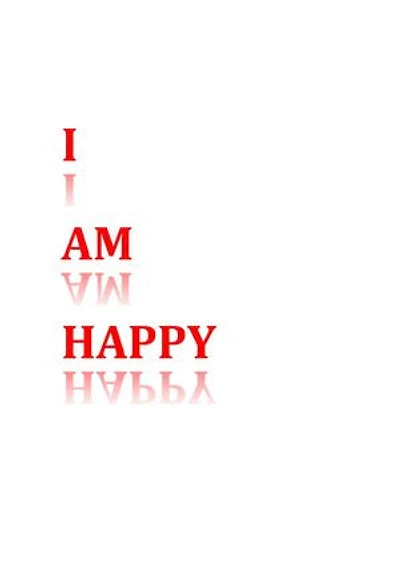 I AM HAPPY
