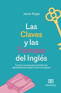 Las Claves y las Trampas del Inglés: Errores comunes que cometen los estudiantes de inglés y cómo corregirlos