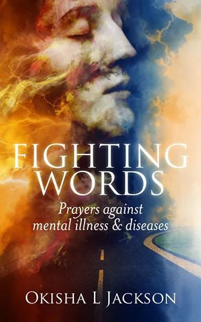Fighting Words: Prayers Against Mental Illness & Diseases