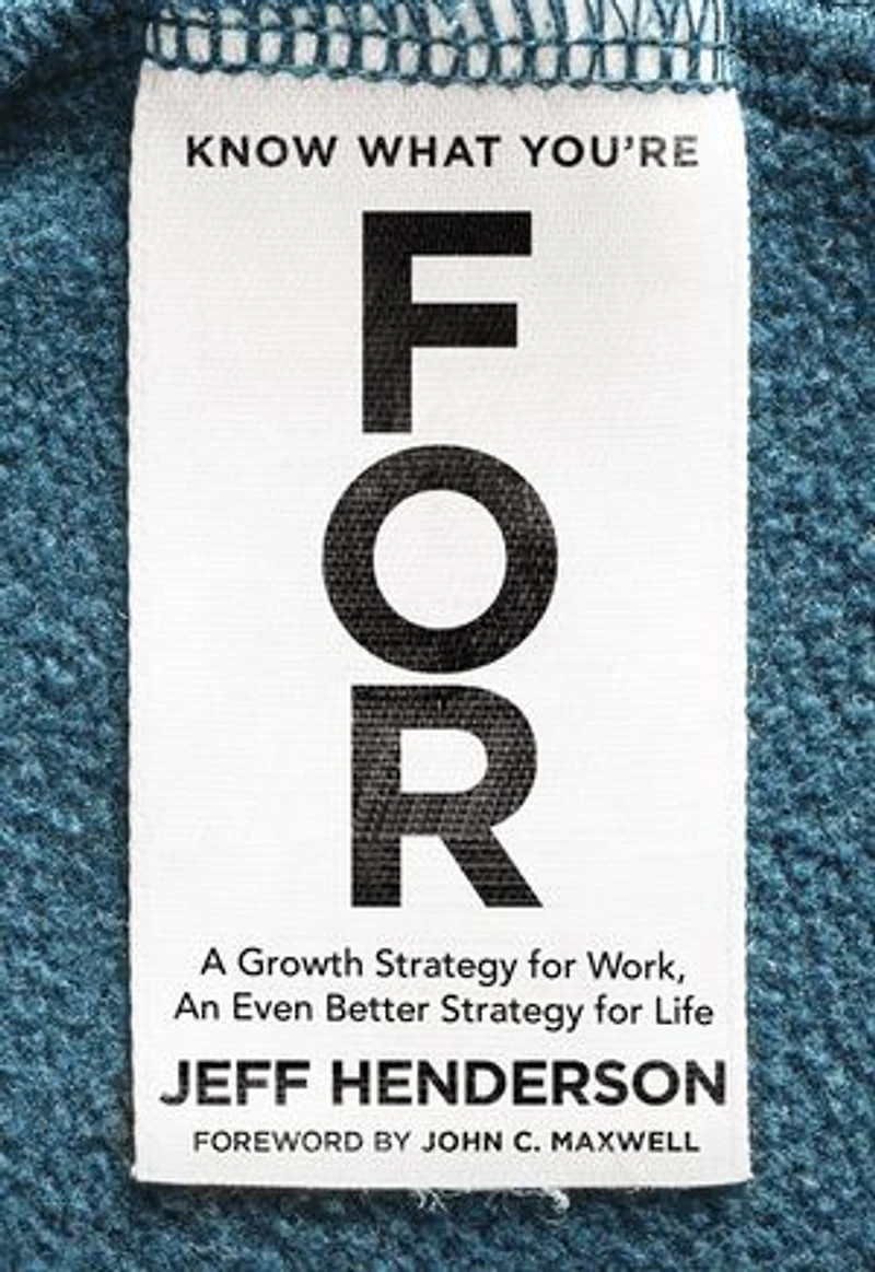 Know What You're for Bible Study Guide: A Strategy Living the Life God Wants You to Live