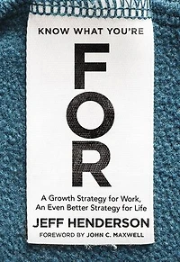 Know What You're for Bible Study Guide: A Strategy Living the Life God Wants You to Live