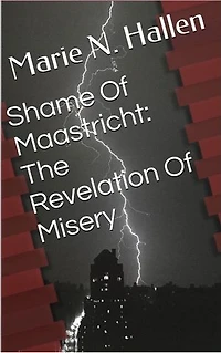 Shame Of Maastricht: The Revelation Of Misery