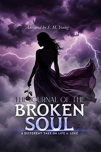 The Journal Of The Broken Soul: A Different Take On Life & Love: A Different Take