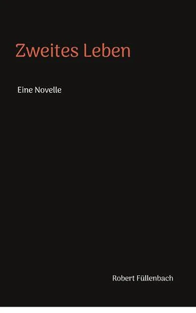 Zweites Leben: Eine Novelle