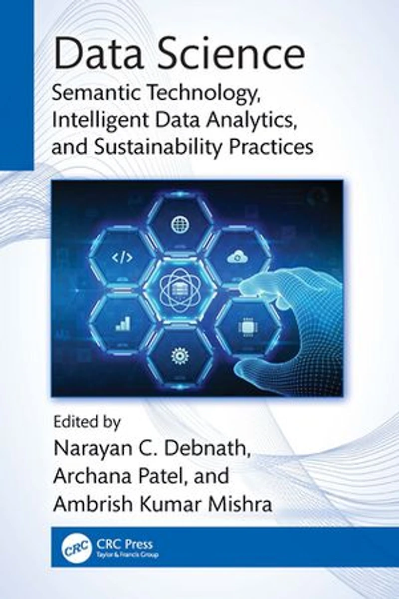 Data Science: Semantic Technology, Intelligent Analytics, and Sustainability Practices