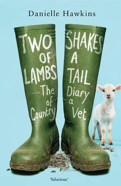 Two Shakes of a Lamb's Tail: The Diary of a Country Vet