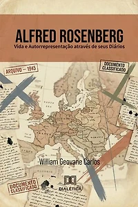 Alfred Rosenberg: Vida e Autorrepresentação através de seus Diários