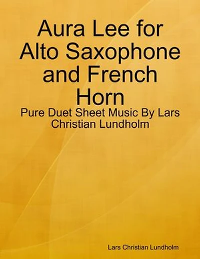 Aura Lee for Alto Saxophone and French Horn - Pure Duet Sheet Music By Lars Christian Lundholm