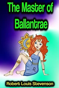 The Master of Ballantrae: A Winter's Tale