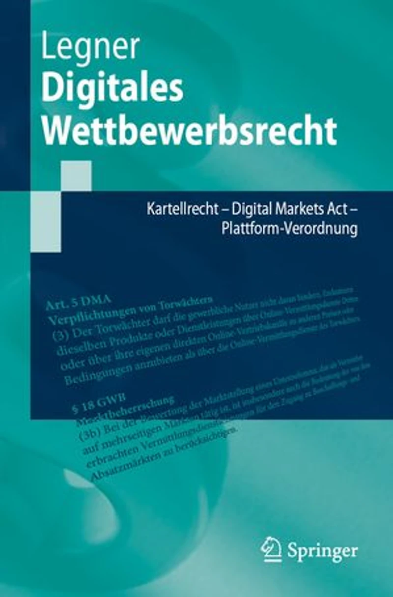 Digitales Wettbewerbsrecht: Kartellrecht – Digital Markets Act – Plattform-Verordnung