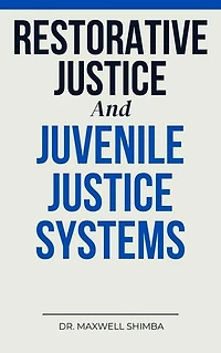 Restorative Justice and Juvenile Justice Systems