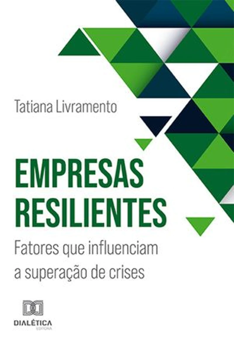 Empresas resilientes: fatores que influenciam a superação de crises