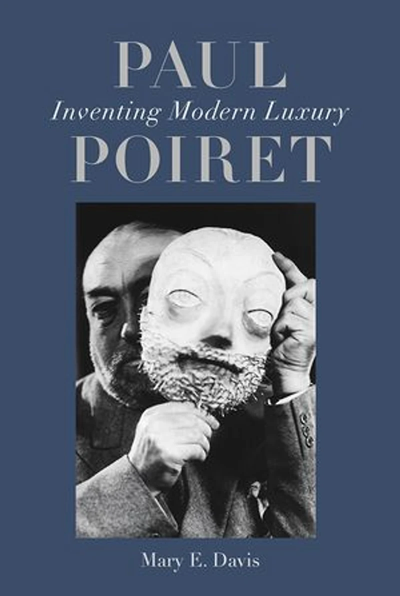 Paul Poiret: Inventing Modern Luxury