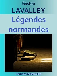 Légendes normandes: Edition intégrale