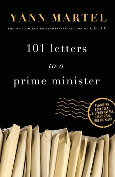 101 Letters to a Prime Minister: The Complete Stephen Harper