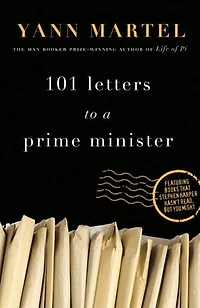 101 Letters to a Prime Minister: The Complete Stephen Harper