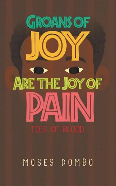 Groans of Joy are the Joy of Pain: Ties of Blood